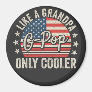 G-Pop Like a Grandpa Only Cooler USA Flag Circle Magnet