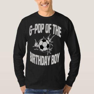 G Pop Of The Birthday Boy Soccer Team Bday Party G T-Shirt