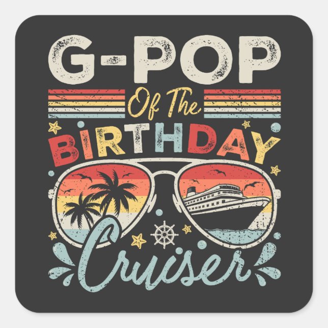 G-Pop of the Birthday Cruiser Vacation Square Sticker (Front)