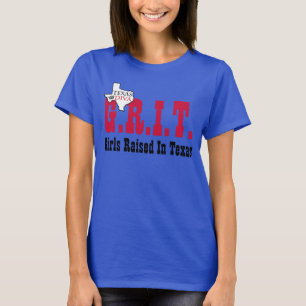 G.R.I.T. - Girls Raised In Texas T-Shirt