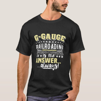 G Scale Model Train Railroad G-Scale Railways T-Shirt