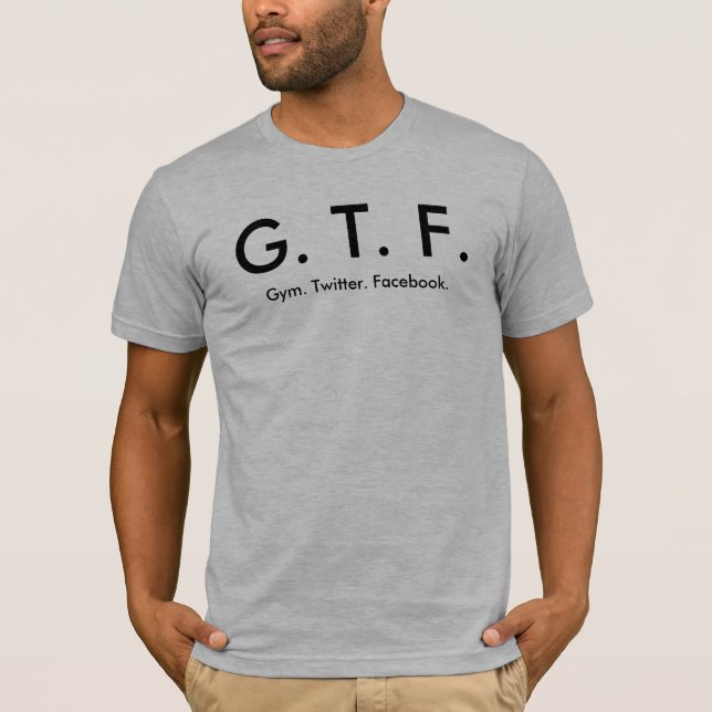 G. T. F. T-Shirt (Front)