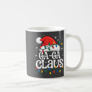 Ga-ga Claus Funny Xmas Christmas Grandma Holiday S Coffee Mug