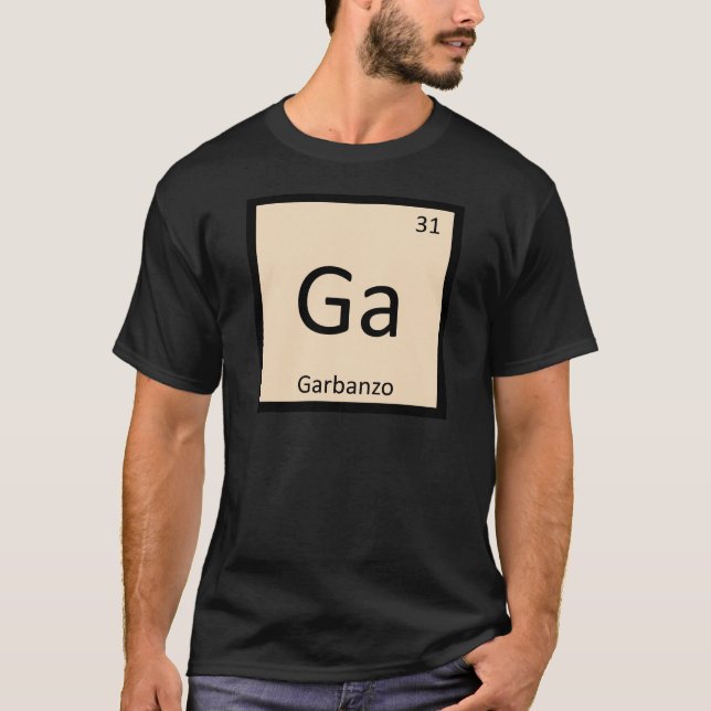 Ga - Garbanzo Bean Chemistry Periodic Table Symbol T-Shirt (Front)