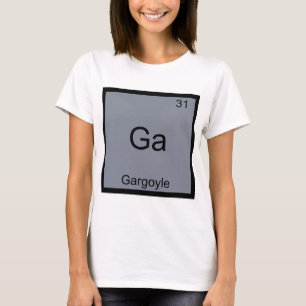 Ga - Gargoyle Funny Chemistry Element Symbol Tee