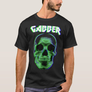 Gabber Gabba Hardcore Techno Rave Hardstyle Tekk F T-Shirt