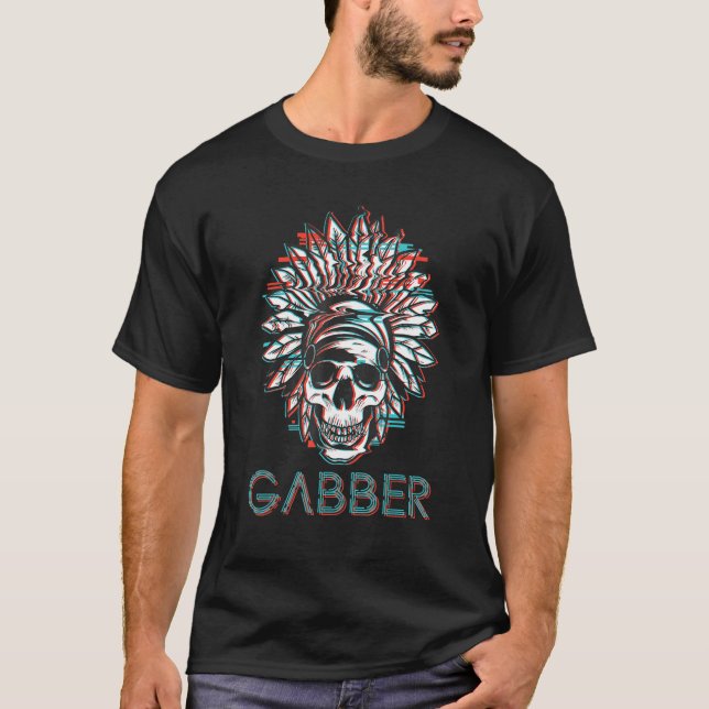 Gabber Psytrance Music Hardcore Techno Gabber T-Shirt (Front)