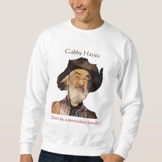 Gabby Hayes Sweatshirt (Front)
