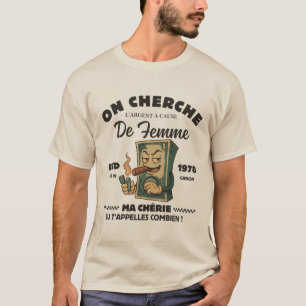Gabon : on cherche l'argent à cause de femme T-Shirt