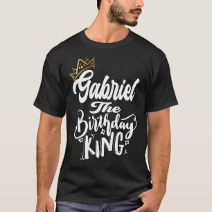 Gabriel The Birthday King Happy Birthday Men Boys T-Shirt