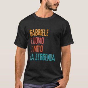 Gabriele L'Uomo Il Mito La Leggenda Festa di Compl T-Shirt