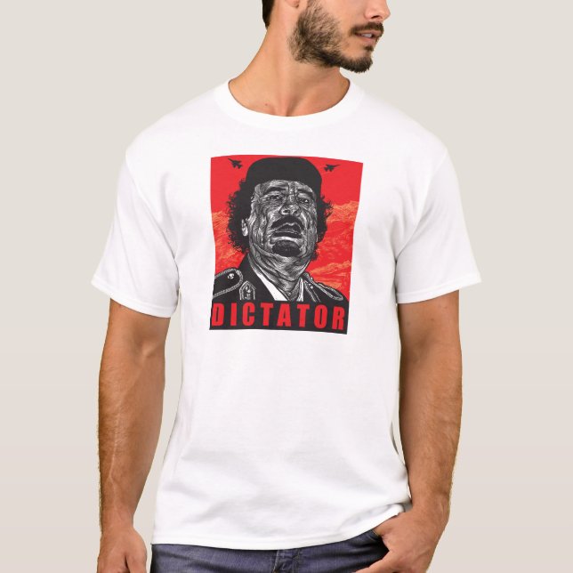 Gaddafi - Dictator T-Shirt (Front)