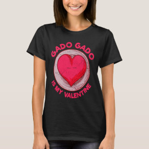 Gado Gado Is My Valentine Indonesian Salad Vegetar T-Shirt