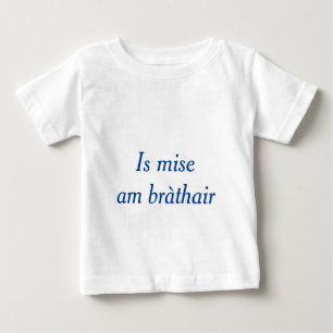 Gaelic Family: I am the Brother Baby T-Shirt