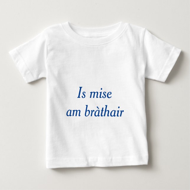 Gaelic Family: I am the Brother Baby T-Shirt (Front)