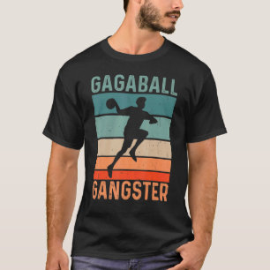 Gagaball Gangster For A Gagaball Coach T-Shirt