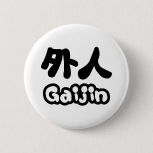 Gaijin 外人   Kanji Nihongo Japanese Language 6 Cm Round Badge