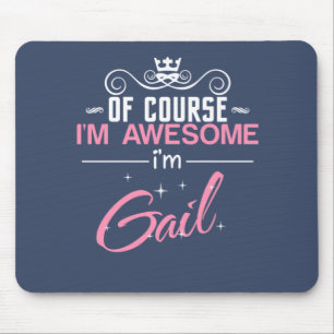 Gail of course I'm awesome I'm Gail name Mouse Pad