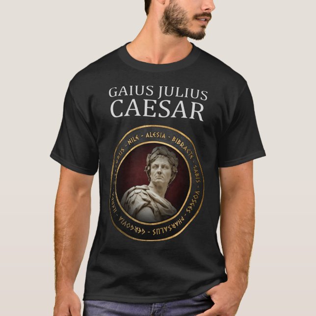 Gaius Julius Caesar Battles of Ancient Roman Histo T-Shirt (Front)