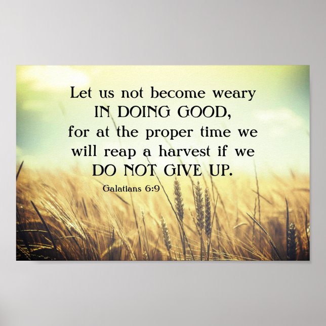 Galatians 6:9 Do not become weary in doing good Poster (Front)
