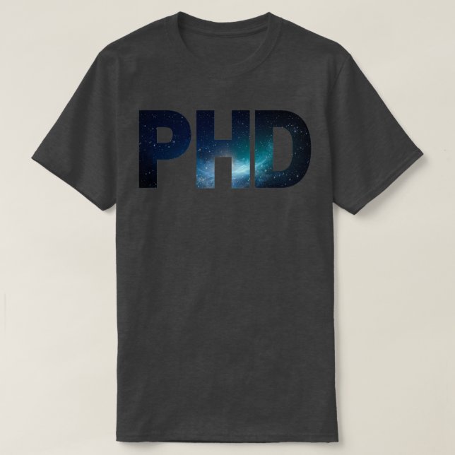 Galaxy Pattern PhD Graduation Gift Merch for Proud T-Shirt (Design Front)