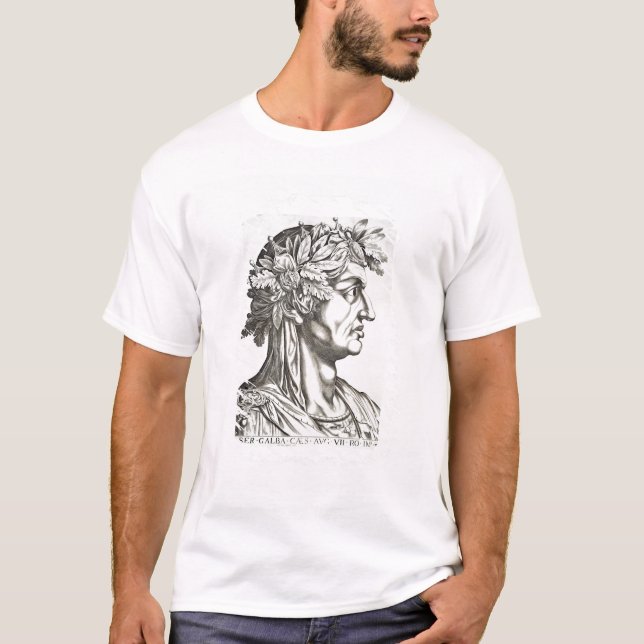 Galba Caesar (3 BC-69 AD), 1596 (engraving) T-Shirt (Front)