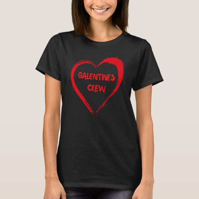 Galentines Crew Favorite Friend Single Bestie Vale T-Shirt (Front)