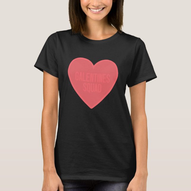 Galentines Day Squad BFF Valentines Day Friendship T-Shirt (Front)