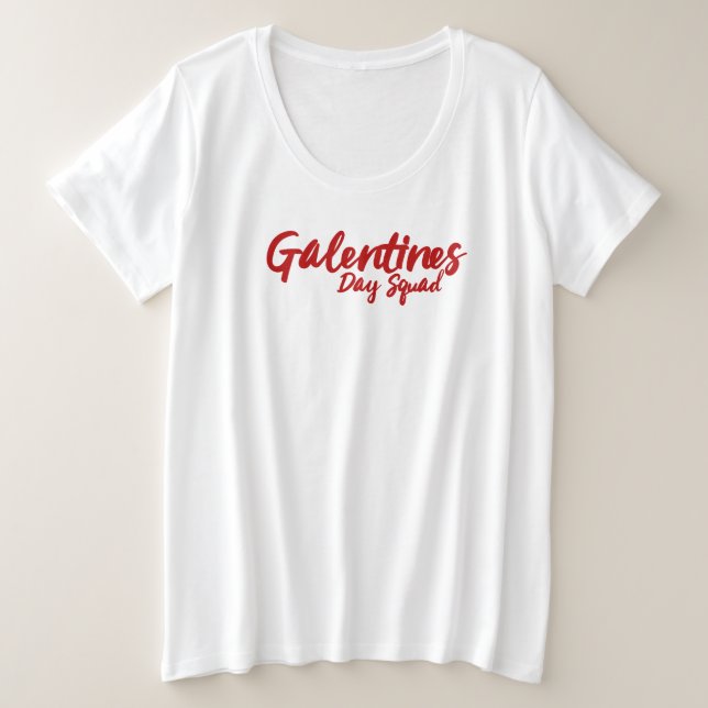 Galentines Day Squad BFF Valentines Day Plus Size T-Shirt (Design Front)