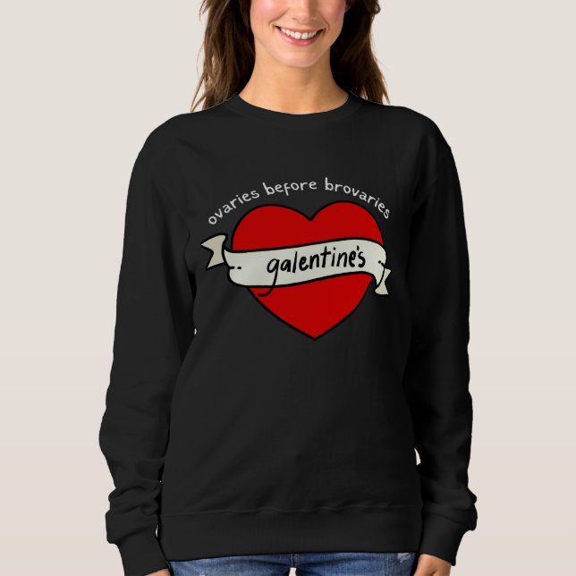 GALENTINE's Valentine's Day OVARIES before BROVARI Sweatshirt (Front)