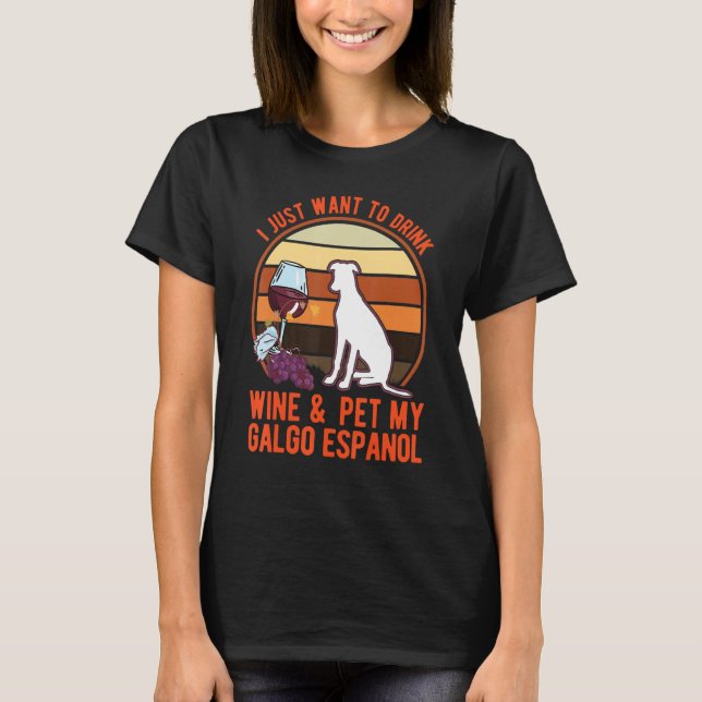 Galgo Espanol And Wine Spanish Greyhound Galgo T-Shirt (Front)