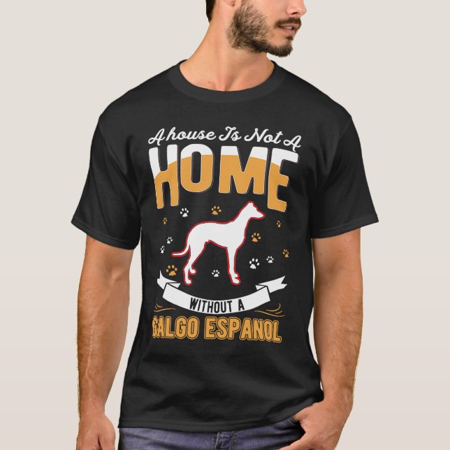 Galgo Home Spanish Greyhound Galgo Espanol T-Shirt (Front)