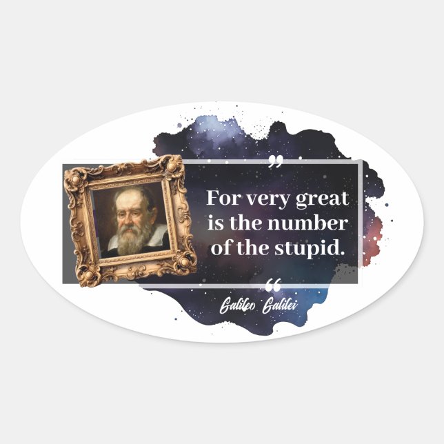 Galileo Galilei Great number of the stupid  Oval Sticker (Front)