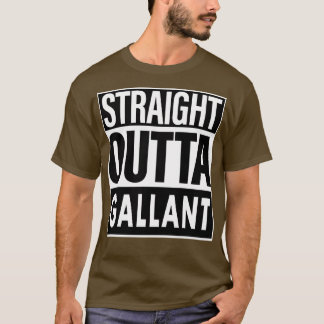 Gallant Name Straight Outta Gallant T-Shirt