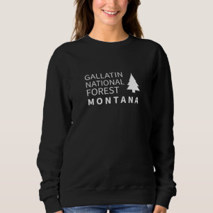 Gallatin National Forest Montana Sweatshirt