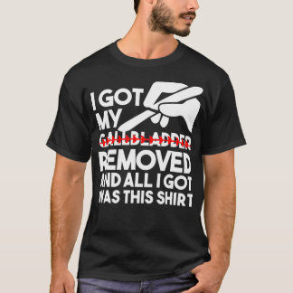 Gallbladder Removal  T-Shirt