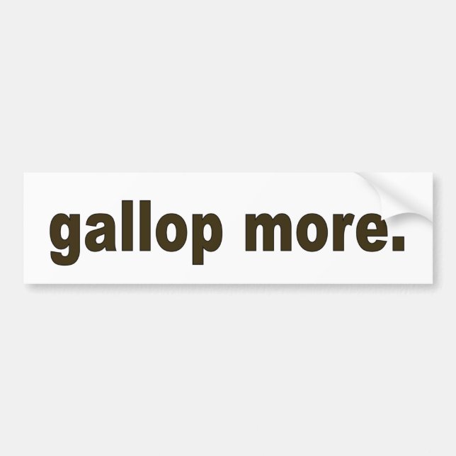 Gallop more bumper sticker (Front)