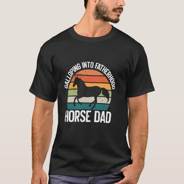 Galloping into Fatherhood Horse Dad T-Shirt (Front)