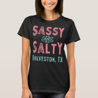 Galveston Texas Sassy and Salty Souvenir