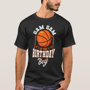 Gam Gam Of The Birthday Boy Basketball Theme Bday T-Shirt