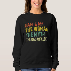 Gam Gam The Woman The Myth The Bad Influence Vinta Sweatshirt