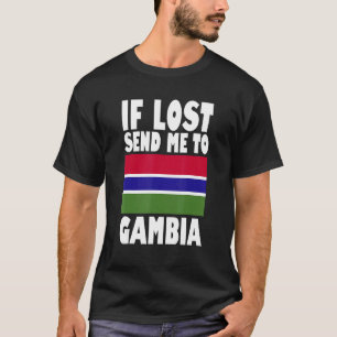 Gambia Flag Design If lost send me to Gambia T-Shirt