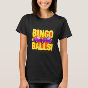Gambling Gambler Bingo Player Bingo Shake Those Ba T-Shirt