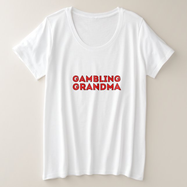 Gambling Grandma Plus Size T-Shirt (Design Front)