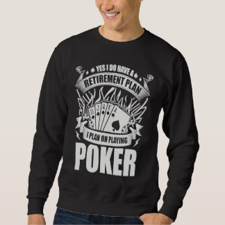 Gambling I Do Have a Retirement Plan I Plan on Pla Sweatshirt