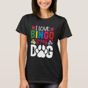 Gambling Player Bingo Game Lover I Love Bingo And  T-Shirt