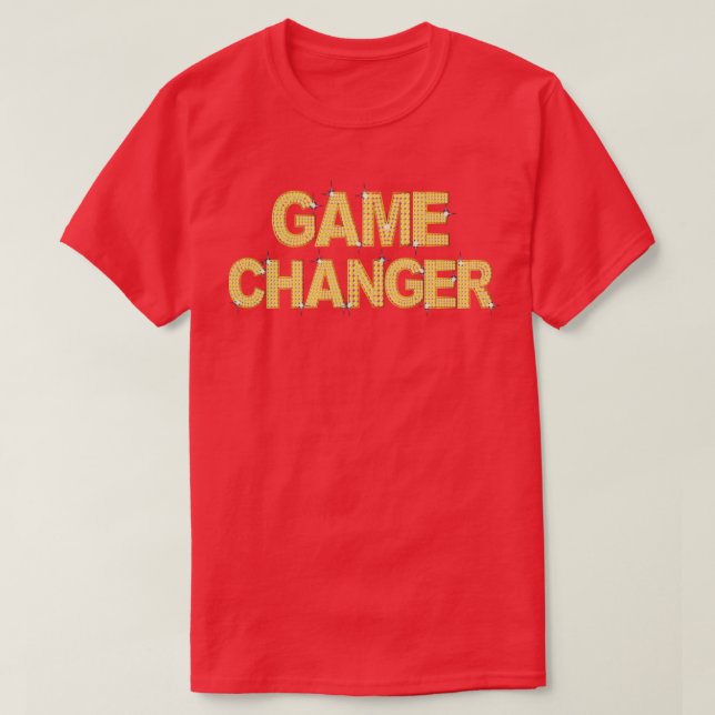 Game Changer1 T-Shirt (Design Front)