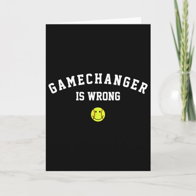 Game Changer Is Wrong Funny Sell Softll Ll Game Da Card (Front)