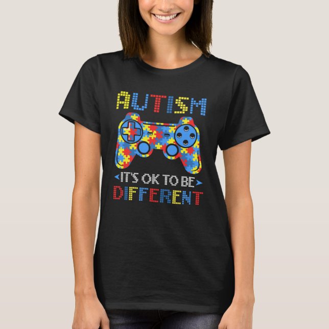 Game Controller Autism Awareness It s Ok To Be Dif T-Shirt (Front)