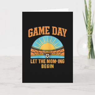 Game Day Let The Mom-ing Begin Soccer Parent Graph Card